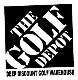 THE GOLF DEPOT DEEP DISCOUNT GOLF WAREHOUSE trademark