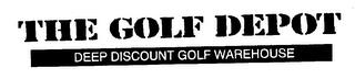 THE GOLF DEPOT DEEP DISCOUNT GOLF WAREHOUSE trademark