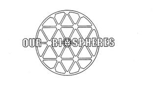 OUR BIOSPHERES trademark