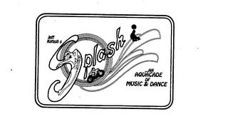 JEFF KUTASH S SPLASH ...AN AQUACADE OF MUSIC & DANCE trademark