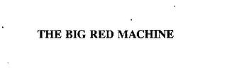 THE BIG RED MACHINE trademark