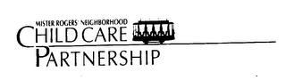 MISTER ROGERS' NEIGHBORHOOD CHILD CARE PARTNERSHIP trademark