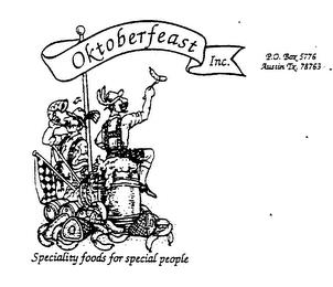 OKTOBERFEAST INC. SPECIALTY FOODS FOR SPECIAL PEOPLE trademark