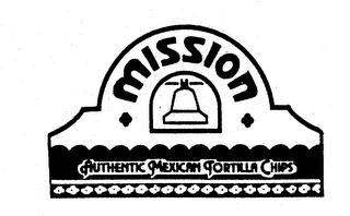 MISSION AUTHENTIC MEXICAN TORTILLA CHIPS trademark