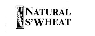 NATURAL S'WHEAT trademark