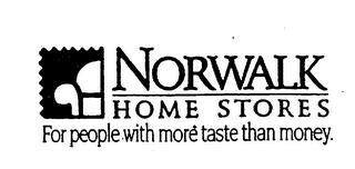 NORWALK HOME STORES FOR PEOPLE WITH MORE TASTE THAN MONEY trademark