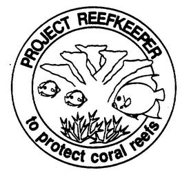 PROJECT REEFKEEPER TO PROTECT CORAL REEFS trademark