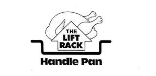 THE LIFT RACK HANDLE PAN trademark