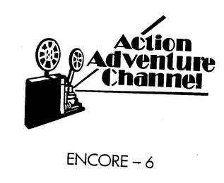 ACTION ADVENTURE CHANNEL ENCORE-6 trademark