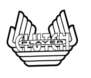 CLUTCH PLAYER trademark