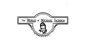 THE WORLD OF MICHAEL JACKSON AN INTERNATIONAL CLUB trademark