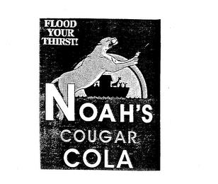 FLOOD YOUR THIRST! NOAH'S COUGAR COLA trademark