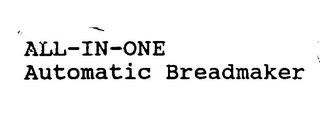 ALL-IN-ONE AUTOMATIC BREADMAKER trademark