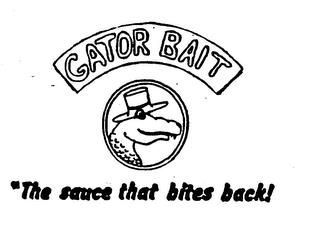 GATOR BAIT "THE SAUCE THAT BITES BACK!" trademark