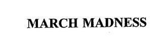 MARCH MADNESS trademark