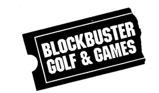 BLOCKBUSTER GOLF & GAMES trademark