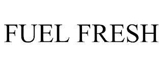 FUEL FRESH trademark