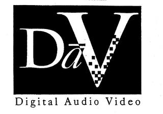 DAV DIGITAL AUDIO VIDEO trademark