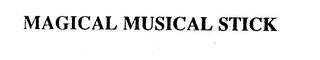 MAGICAL MUSICAL STICK trademark