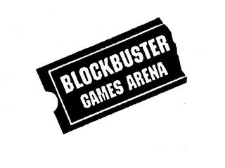 BLOCKBUSTER GAMES ARENA trademark