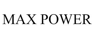 MAX POWER trademark