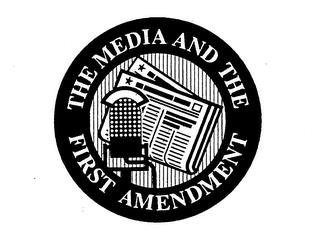 THE MEDIA AND THE FIRST AMENDMENT trademark