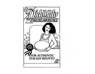 DAL 1920 DIDONATO ENRICHED ARBORIO RICE PRODUCT OF ITALY FOR AUTHENTIC ITALIAN RISOTTO trademark