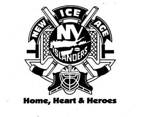 NEW ICE AGE NY ISLANDERS HOME, HEART & HEROES trademark