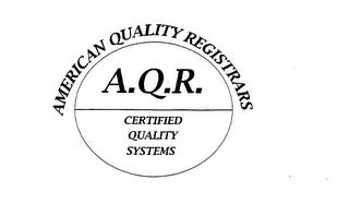 AMERICAN QUALITY REGISTRARS A.Q.R. CERTIFIED QUALITY SYSTEMS trademark