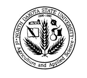 NORTH DAKOTA STATE UNIVERSITY OF AGRICULTURE AND APPLIED SCIENCE 1890-1990TURE AND APPLIED SCIENCE 1890-1990 trademark