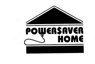 POWER$AVER HOME trademark