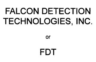 FALCON DETECTION TECHNOLOGIES, INC. OR FDT trademark