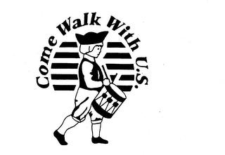 COME WALK WITH U.S. trademark