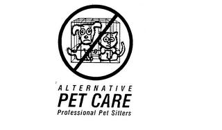 ALTERNATIVE PET CARE PROFESSIONAL PET SITTERS trademark