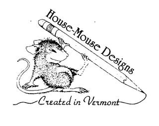 HOUSE-MOUSE DESIGNS CREATED IN VERMONT trademark