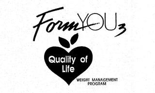 FORM YOU 3 QUALITY OF LIFE WEIGHT MANAGEMENT PROGRAM trademark