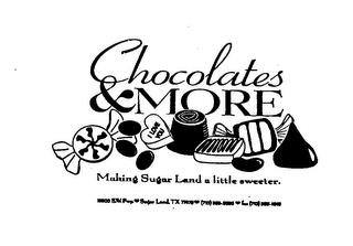 CHOCOLATES & MORE I LOVE YOU MAKING SUGAR LAND A LITTLE SWEETER trademark