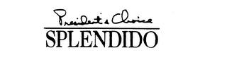 PRESIDENT'S CHOICE SPLENDIDO trademark