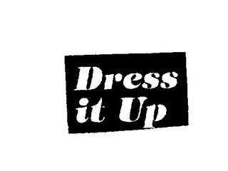 DRESS IT UP trademark