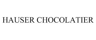 HAUSER CHOCOLATIER trademark