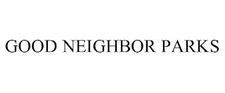 GOOD NEIGHBOR PARKS trademark