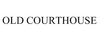 OLD COURTHOUSE trademark