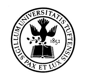 SIGILLUM UNIVERSITATIS TUFTENSIS PAX ETLUX 1852 trademark