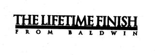 THE LIFETIME FINISH FROM BALDWIN trademark