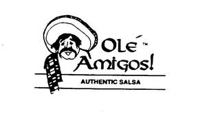 OLE' AMIGOS! AUTHENTIC SALSA trademark