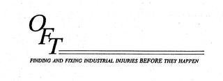 OFT FINDING AND FIXING INDUSTRIAL INJURIES BEFORE THEY HAPPEN trademark