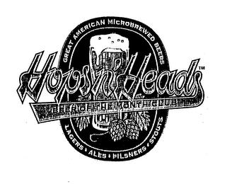 HOPS N' HEADS BEER OF THE MONTH CLUB GREAT AMERICAN MICROBREWED BEERS LAGERS ALES PILSNERS STOUTS trademark