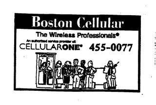 BOSTON CELLULAR THE WIRELESS PROFESSIONALS AN AUTHORIZED SERVICE PROVIDER OF: CELLULARONE 455-0077 trademark