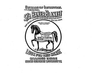 BEWARE OF IMITATIONS THE ORIGINAL 5/A BAKER BLANKET HAS BEEN IMITATED INFERIOR QUALITIES WHICH WILL NOT WEAR.  LOOK FOR THIS HORSE BRANDED INSIDE NONE GENUINE WITHOUT IT. TRIPLE WEAVE CONSTRUCTION 100% ACRYLIC FABRIC THIS IS ORIGINAL BLANKET. BY CURVON THIS BLANKET IS WOVEN WITH A GREAT NUMBER OF WARP THREADS.  IT IS THE STRONGEST HORSE BLANKET MADE, AND WILL OUTWEAR MORE THAN FIVE BLANKETS OF ANY trademark