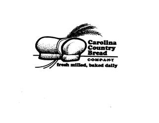 CAROLINA COUNTRY BREAD COMPANY FRESH MILLED, BAKED DAILY trademark